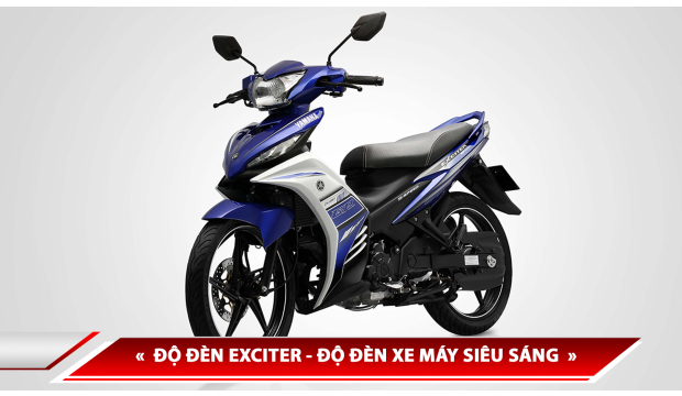 ĐỘ ĐÈN EXCITER - ĐỘ ĐÈN XE MÁY SIÊU SÁNG